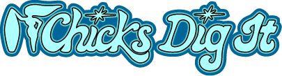 Chicks Dig It